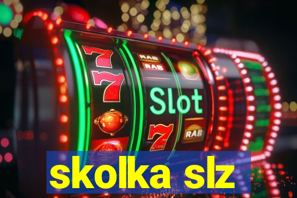 skolka slz